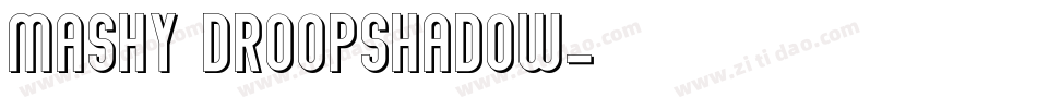 mashy DroopShadow字体转换